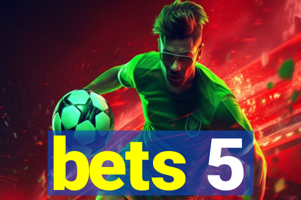 bets 5